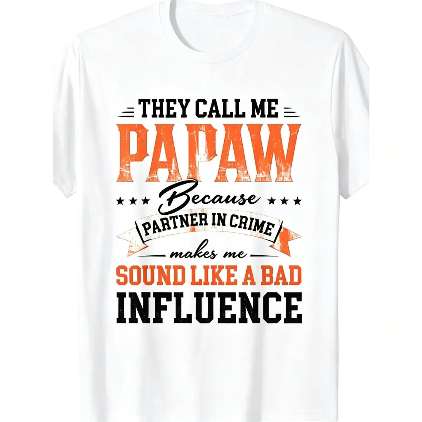 Humorous Retro Papaw TShirt Featuring They Call Me Papaw Quote Bad Influence Grandpa Design