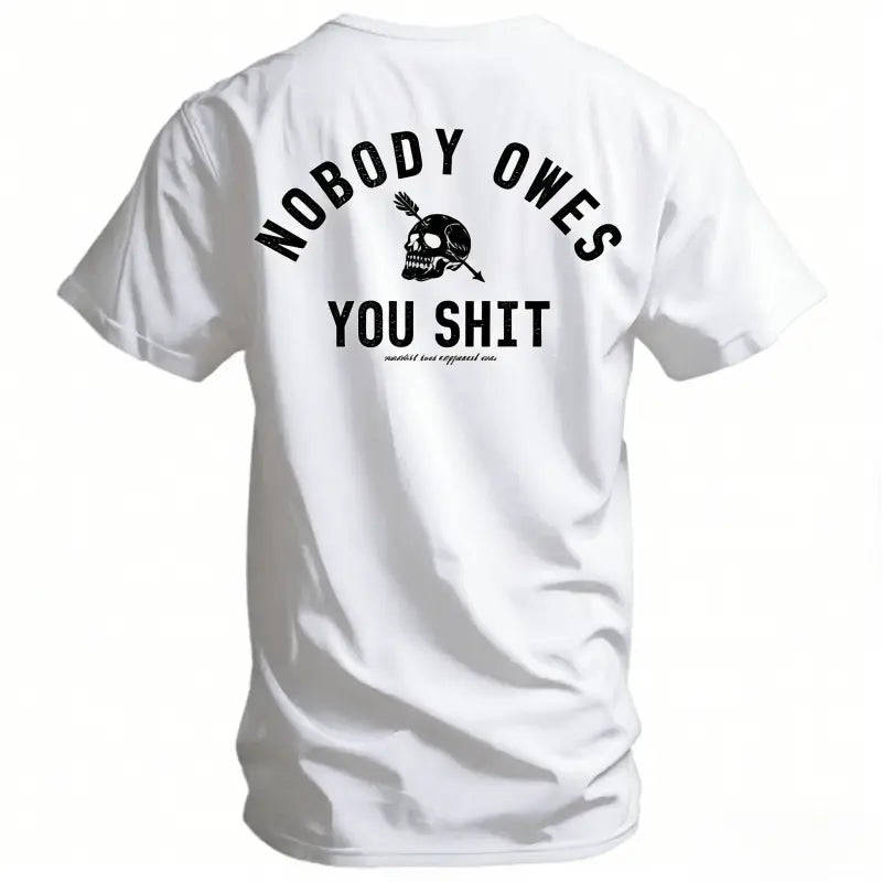 Nobody Owes You Shit Skull Men’s T-Shirt – Tactical Motivational Graphic Tee by Combat Iron Co, Veteran Military Mindset Shirt, Gym Grind Alpha Lifestyle Apparel
