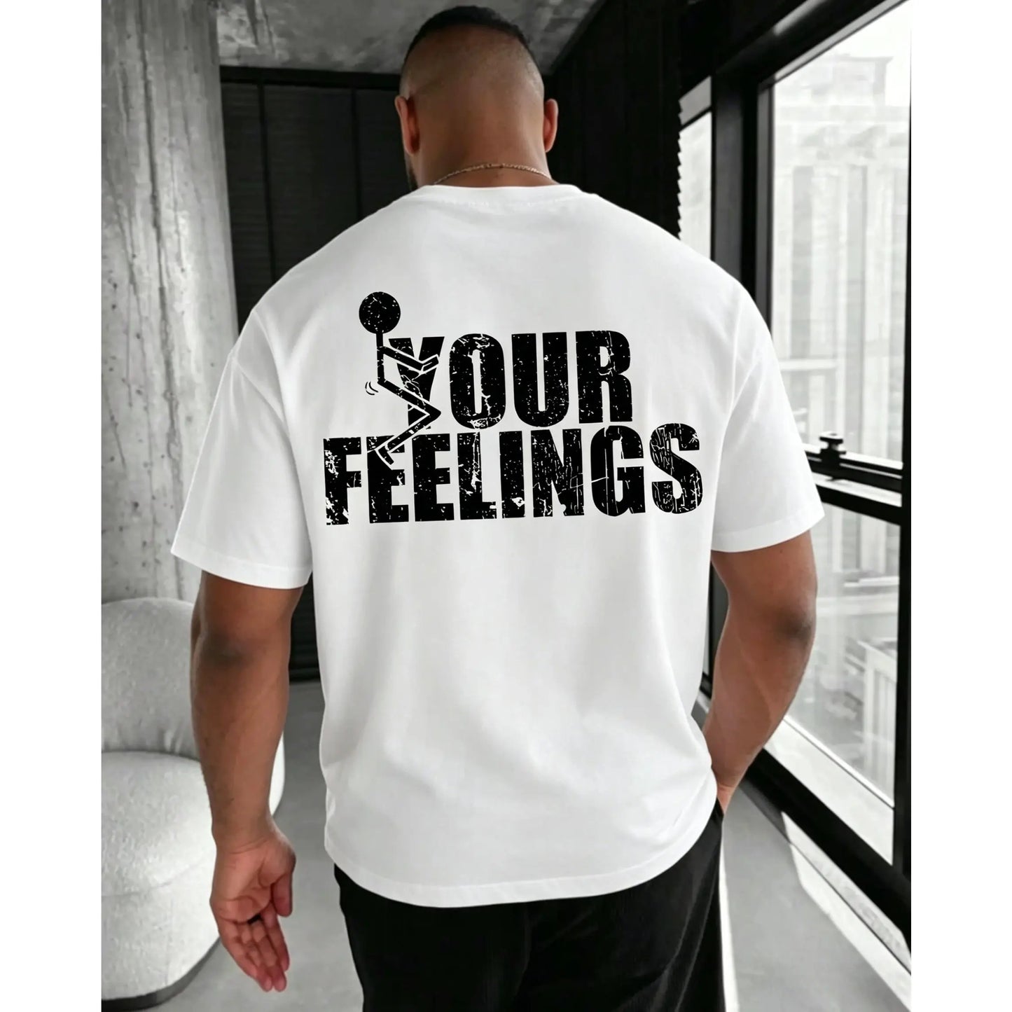 F*ck Your Feelings T-Shirt– Funny Dark Humor Attitude T Shirt for Men – Savage Statement Graphic T-Shirt