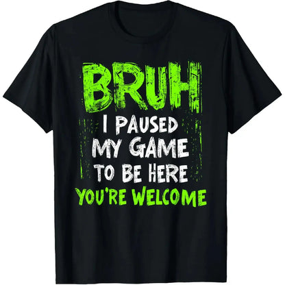100%25 Cotton Funny Video Gamer Bruh I Paused My Game Gaming T-Shirt