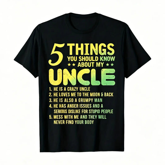 5 Things You Should Know About My Uncle Funny T-Shirt, 100%25 Cotton Uncle T-shirts for Men Women, 180g, round neck, black, size S-XXXL y2k  outfits  men time  tee  shirt  backwards    Vintage Metalcore Casual Stylish Tee Casual Wear Clothing
