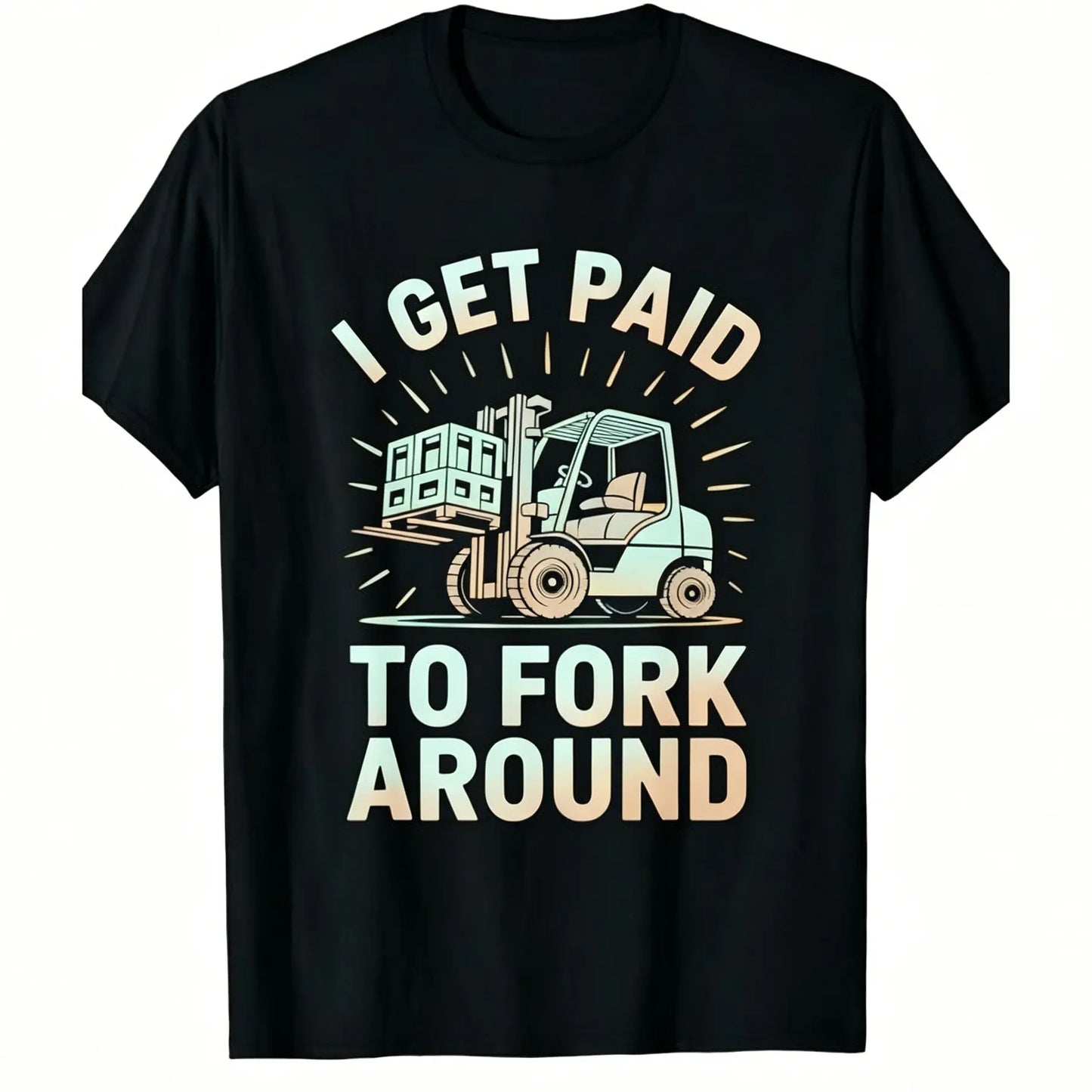 Unisex Heavy Industry Graphic T-Shirt - Forklift Truck Driver "I Get Paid to Fork Around" Print, Black with Yellow Forklift Design, Soft Breathable Cotton, Men's Industrial Workwear Tee for Warehouse, Construction