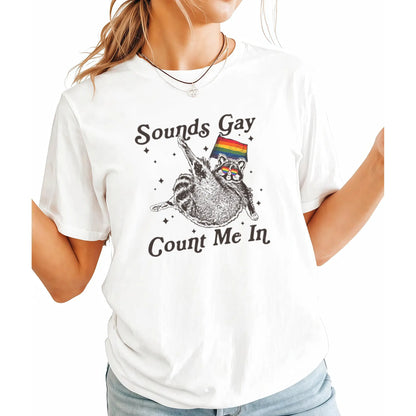 Sounds Gay Raccoon Pride T-Shirt: LGBTQ+ Community Gift