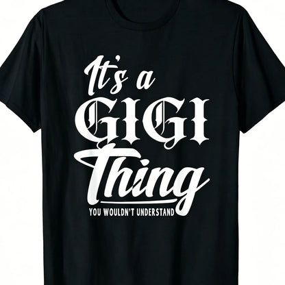 [100%25 Cotton] [100%25 Cotton]  [100%25 Cotton] Mothers Day Gifts It'S A Gigi Thing Grandma Gifts T-Shirt T-Shirt For Men And Women Tshirt