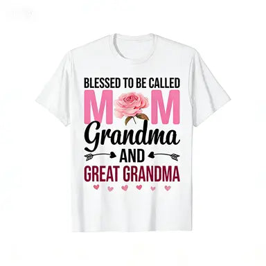 Blessed To Be Called Mom Grandma Great Grandma Mother'S Day T-Shirt- Casual Crew Neck Cotton T- shirt, Super Soft, Summer Breathable Tee- Perfect Easter, St Patrick'S Day, Valentine'S Day, Mother'S Day Gift for Dad Mom Couple Family and Friend