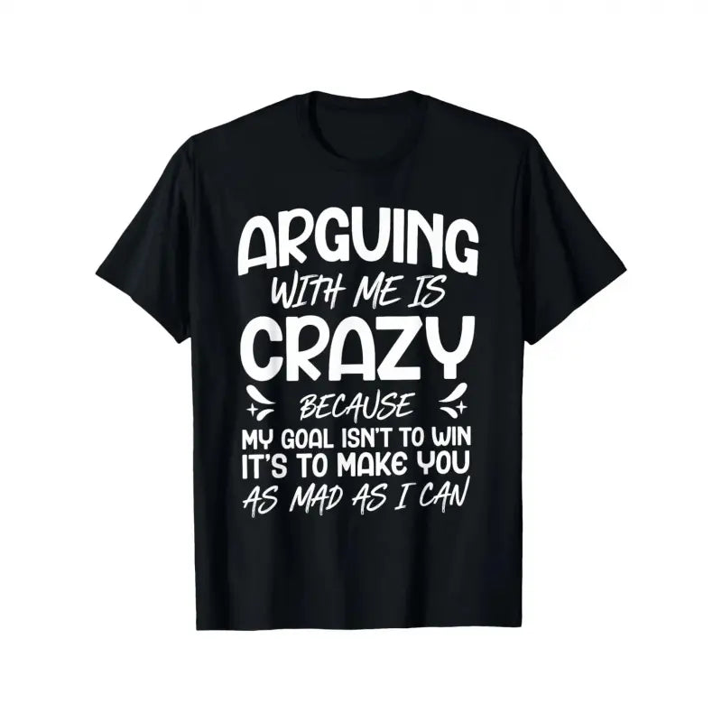 Cotton Ultra Soft & Cozy "Arguing With Me Is Crazy" Viral Meme Tee| Funny Sarcastic Graphic Essential