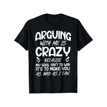 Cotton Ultra Soft & Cozy "Arguing With Me Is Crazy" Viral Meme Tee| Funny Sarcastic Graphic Essential