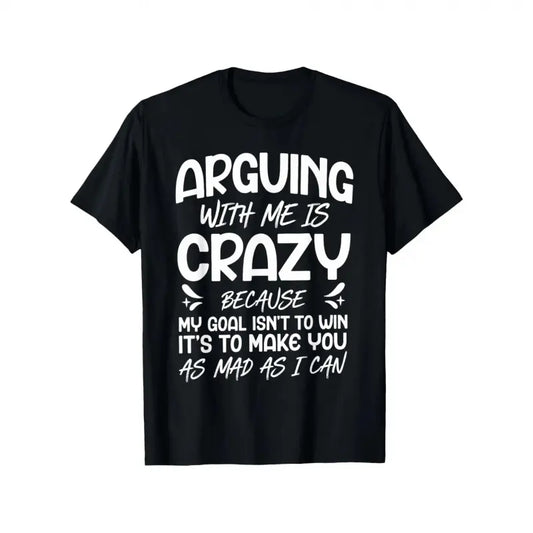 Cotton Ultra Soft & Cozy "Arguing With Me Is Crazy" Viral Meme Tee| Funny Sarcastic Graphic Essential
