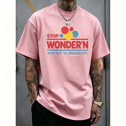 Humorous Mens Graphic TShirt Featuring Stop Wondering Get Your Bread Up Motif with Smiling Bread Slice Illustration