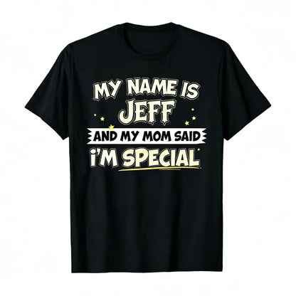 Menswear Short-Sleeve Round Neck Cotton T-Shirt - Playful Themed Vibrant Typography Graphic, "My Name Is Jeff And My Mom Said I'm Special" Print, Streetwear Casual Daily Wear Gift