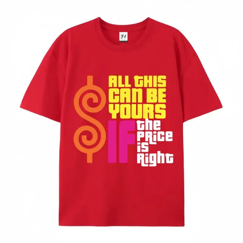Men's Cotton T Shirt Featuring Vibrant Retro "All This Can Be Yours If The Price Is Right" Graphic Print Casual Round Neck Short Sleeve Tee for Casual Wear