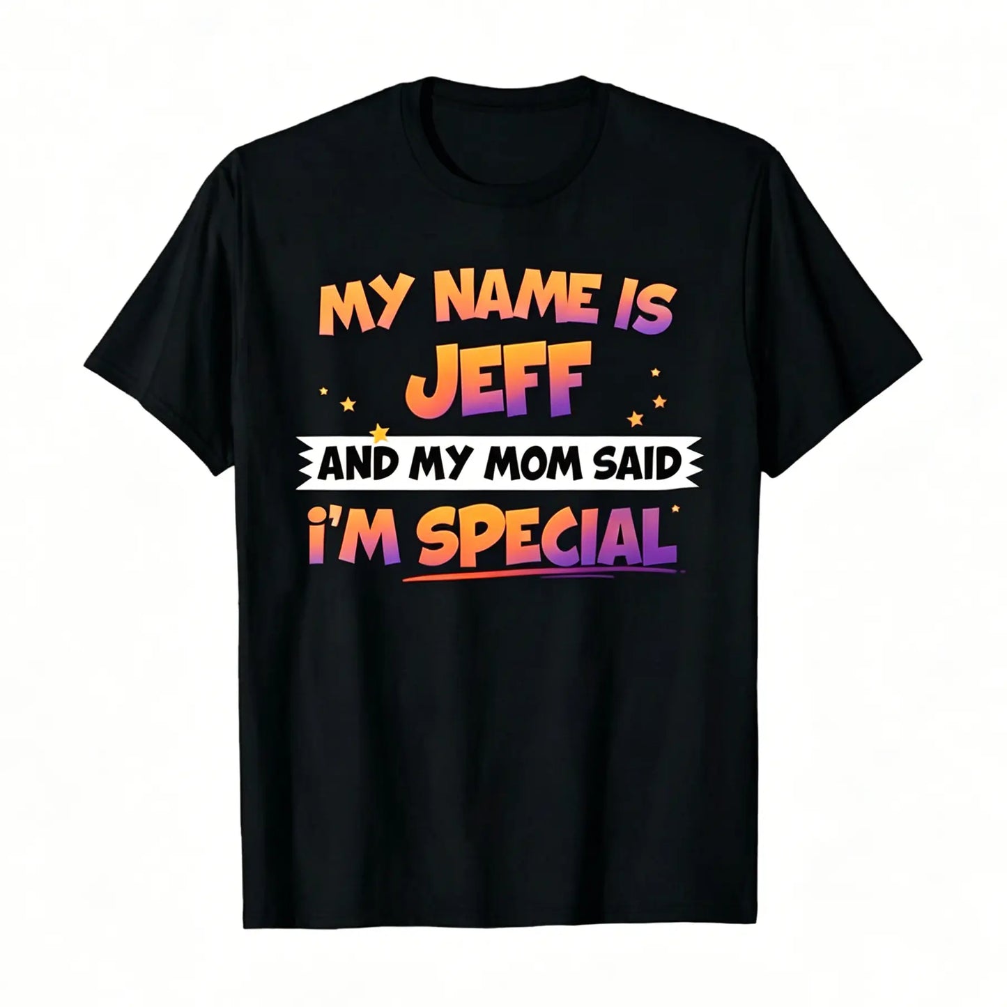 Menswear Short-Sleeve Round Neck Cotton T-Shirt - Playful Themed Vibrant Typography Graphic, "My Name Is Jeff And My Mom Said I'm Special" Print, Streetwear Casual Daily Wear Gift