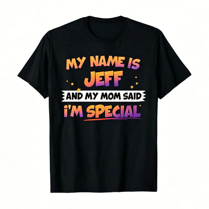Menswear Short-Sleeve Round Neck Cotton T-Shirt - Playful Themed Vibrant Typography Graphic, "My Name Is Jeff And My Mom Said I'm Special" Print, Streetwear Casual Daily Wear Gift