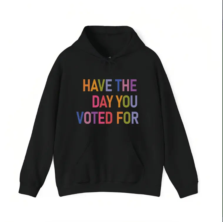 Have The Day You Voted For Shirt FDT shirt Funny Anti Trump Sarcasm Politics Shirt Liberal Leftist Feminist Activist Fafo shirt Hope You Get Womenswear