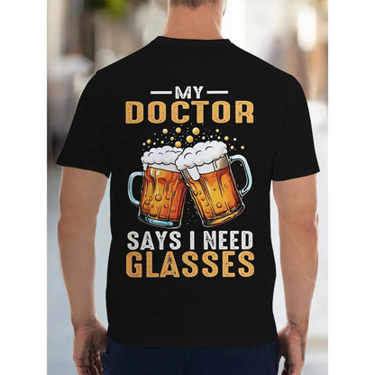 [Funny Beer T-Shirt] Men's Funny Beer & Doctor Slogan T-Shirt - "My Doctor Says I Need Glasses" Print with Beer Mugs, Casual Round Neck Tee for Parties, Barbecues & Casual Attire - Humorous Gift for Beer Lovers & Humor Fans