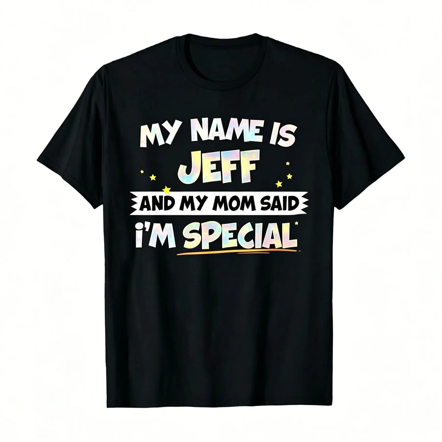Menswear Short-Sleeve Round Neck Cotton T-Shirt - Playful Themed Vibrant Typography Graphic, "My Name Is Jeff And My Mom Said I'm Special" Print, Streetwear Casual Daily Wear Gift