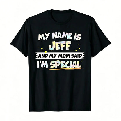 Menswear Short-Sleeve Round Neck Cotton T-Shirt - Playful Themed Vibrant Typography Graphic, "My Name Is Jeff And My Mom Said I'm Special" Print, Streetwear Casual Daily Wear Gift