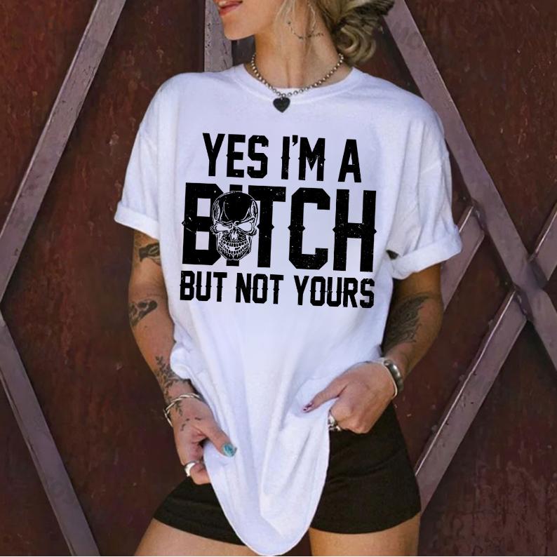 Unisex Fit Feminist Funny Graphic Tee - Comfy Breathable Sarcastic Sports Top, "Yes I'm a B*tch But Not Yours" Print, Soft Hoodie Option, Loungewear, Ideal Gift, Women's Clothing