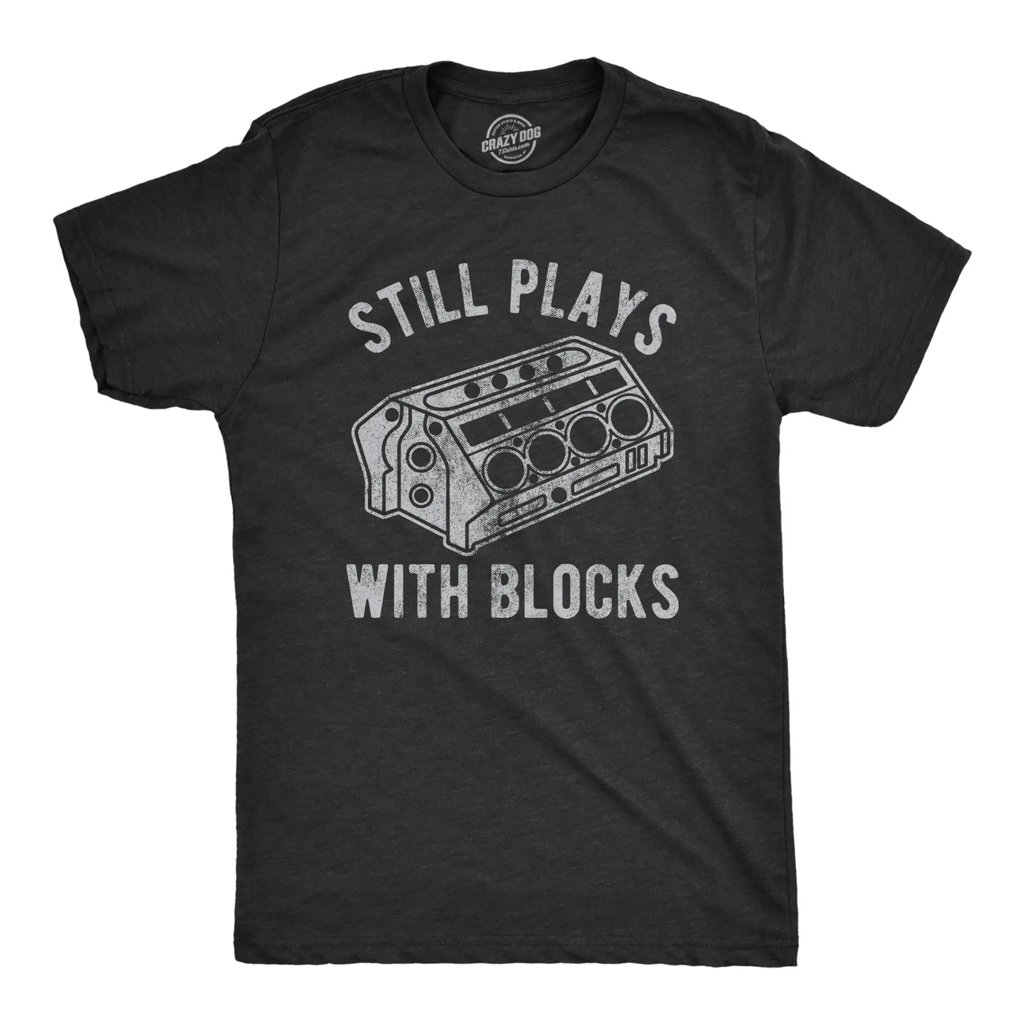 Mens Still Plays With Blocks T shirt Funny Car Mechanic Racing Garage Graphic Mens Funny T Shirts Cool Vintage Fashion T-Shirt Gift Classic Menswear Sarcastic Apparel for Men Funny Mechanic Short Sleeve Novelty Black