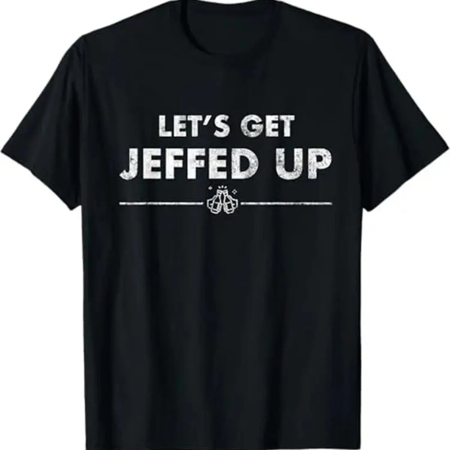 Men's Faded "Let's Get Jeffed Up" Beer Casual T-Shirt - 100%25 Soft Cotton, Loose Short-Sleeve Round Neck Streetwear Top, Halloween Gift, S-XXXL Black (Suitable for Sports), Casual T-Shirts
