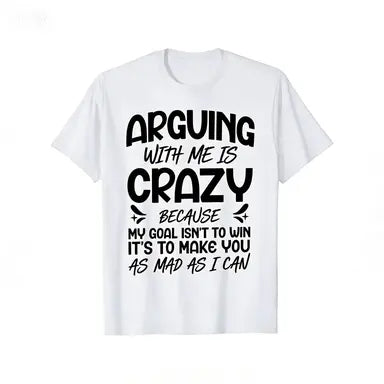 Cotton Ultra Soft & Cozy "Arguing With Me Is Crazy" Viral Meme Tee| Funny Sarcastic Graphic Essential