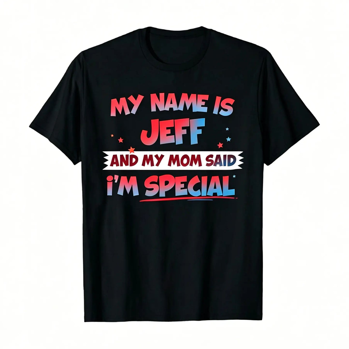 Menswear Short-Sleeve Round Neck Cotton T-Shirt - Playful Themed Vibrant Typography Graphic, "My Name Is Jeff And My Mom Said I'm Special" Print, Streetwear Casual Daily Wear Gift