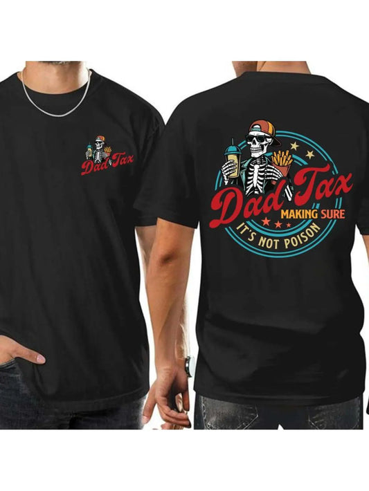 Dad Tax Making Sure It's Not Poison Fathers Day Shirt, Funny Dad Shirt, Dad Tax Shirt, Fathers Day Shirt, Humorous Shirt, Taxation t Shirt, Gift For Dad gifts Casual Soft  funny