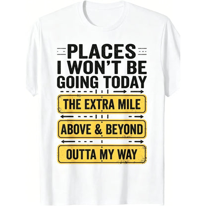 Men's Relaxed Fit Casual Crewneck Shortsleeve Tshirt - "Places I Won't Be Going Today" Funny Vibe Top