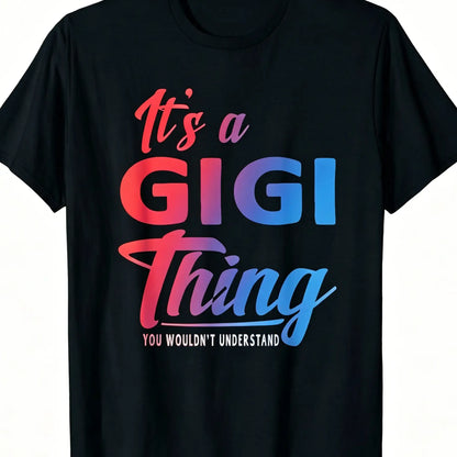 [100%25 Cotton] [100%25 Cotton]  [100%25 Cotton] Mothers Day Gifts It'S A Gigi Thing Grandma Gifts T-Shirt T-Shirt For Men And Women Tshirt