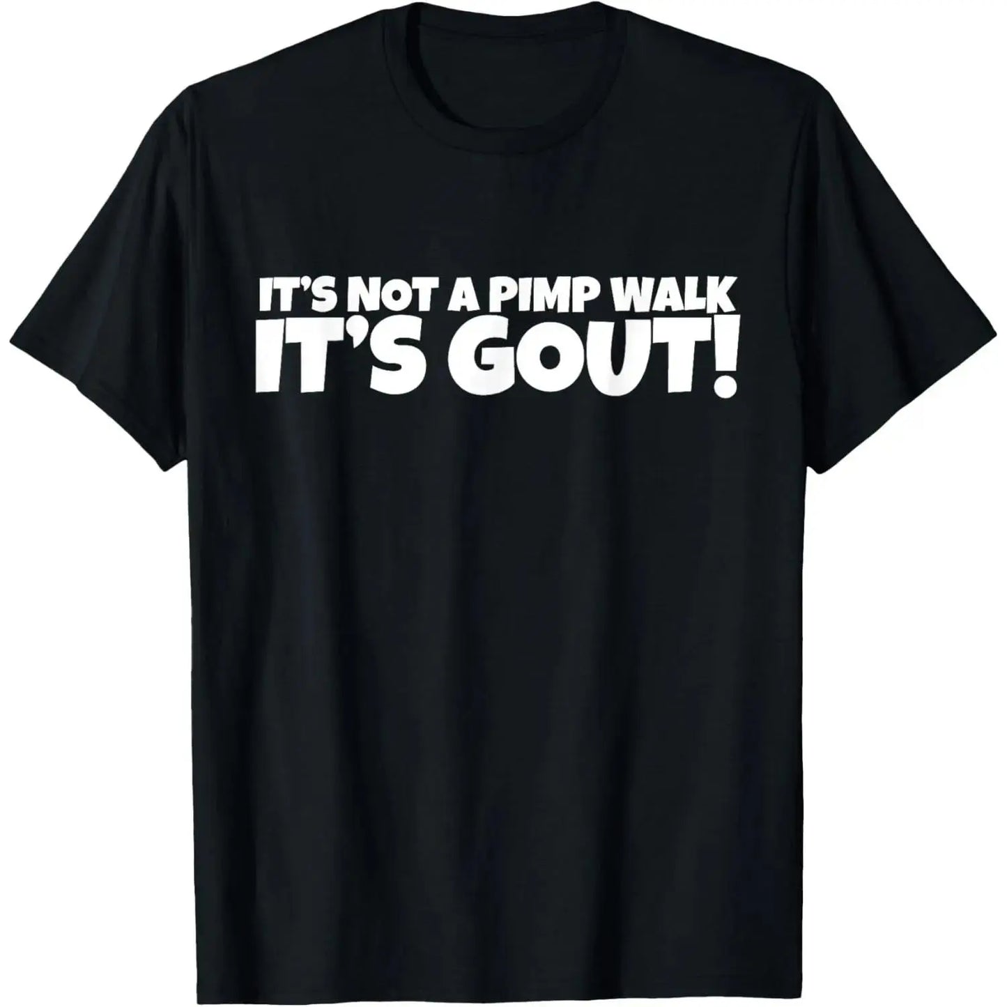 Not Just a Pimp Walk Gout T-Shirt Crafted From 100 Percent Cotton Durable Soft Comfortable and Made in the Usa