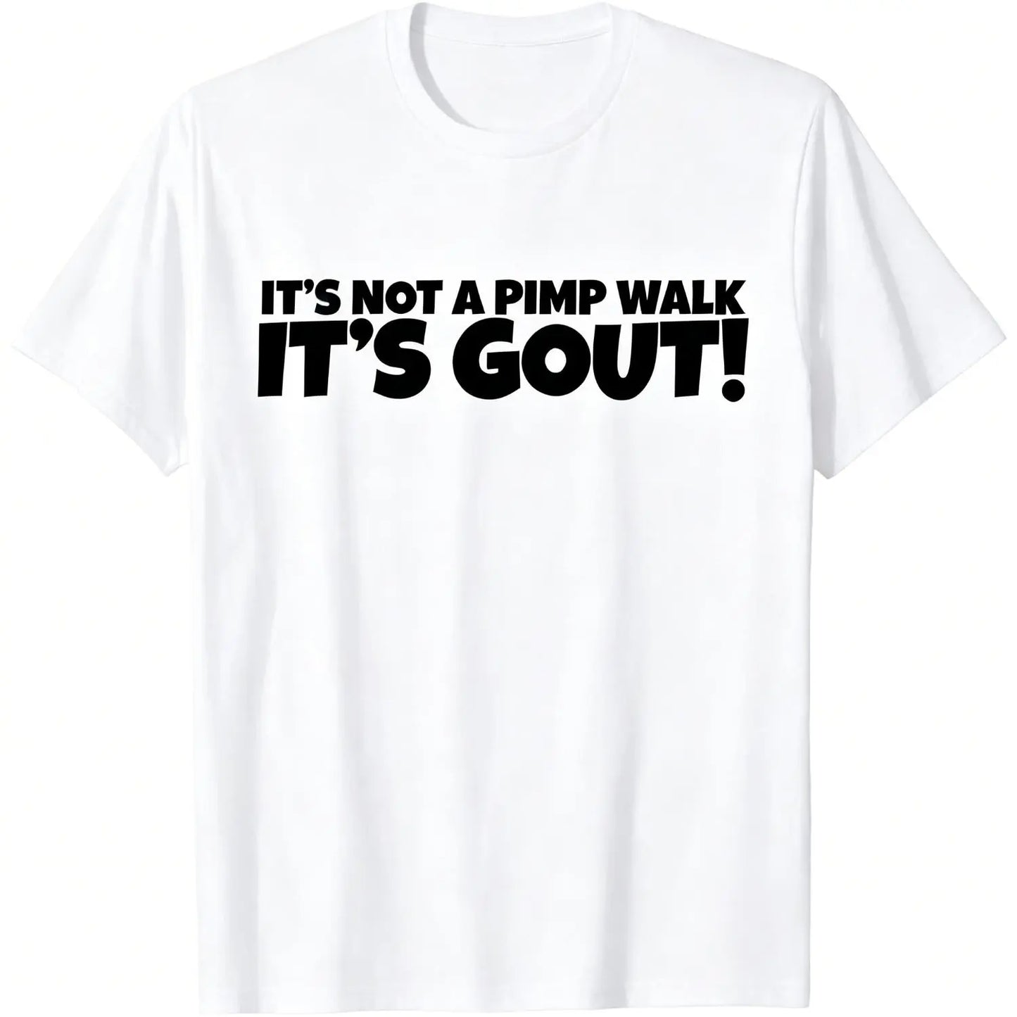 Not Just a Pimp Walk Gout T-Shirt Crafted From 100 Percent Cotton Durable Soft Comfortable and Made in the Usa