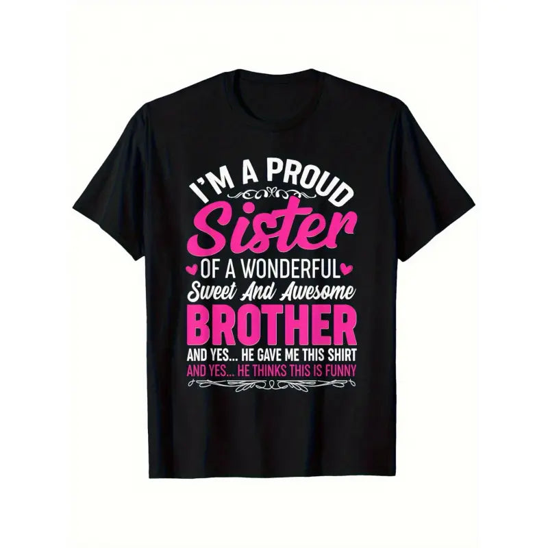 Men's Casual Round Neck Shortsleeve Streetwear Top - Proud Sister Black Cotton Tee with Bold Pink-White Text, Playful Design for Sister Gifting to Brother on Birthdays, Anniversaries