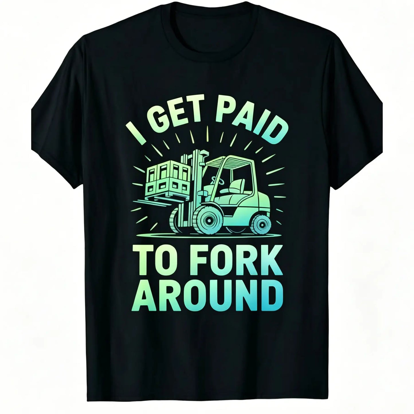 Unisex Heavy Industry Graphic T-Shirt - Forklift Truck Driver "I Get Paid to Fork Around" Print, Black with Yellow Forklift Design, Soft Breathable Cotton, Men's Industrial Workwear Tee for Warehouse, Construction