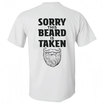 Sorry This Beard is Taken Funny Quote T-shirt Gift for Husband Boyfriend Him Unisex Cotton Tee for Men Women Menswear Womenswear Top