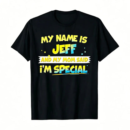 Menswear Short-Sleeve Round Neck Cotton T-Shirt - Playful Themed Vibrant Typography Graphic, "My Name Is Jeff And My Mom Said I'm Special" Print, Streetwear Casual Daily Wear Gift