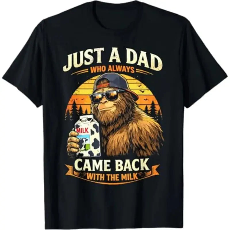 Humorous Bigfoot Milk Dad T Shirt Vintage Sunset Graphic Tee Sarcastic Came Back With The Milk Bigfoot Dad Shirt