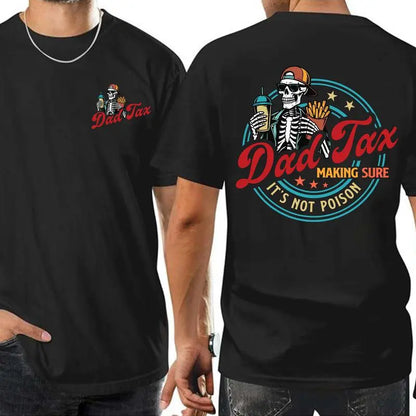 Dad Tax Making Sure It's Not Poison Fathers Day Shirt, Funny Dad Shirt, Dad Tax Shirt, Fathers Day Shirt, Humorous Shirt, Taxation Shirt, Gift For Dad Graphic Fitted