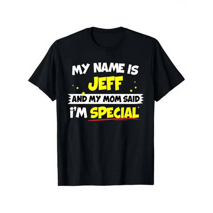 Menswear Short-Sleeve Round Neck Cotton T-Shirt - Playful Themed Vibrant Typography Graphic, "My Name Is Jeff And My Mom Said I'm Special" Print, Streetwear Casual Daily Wear Gift