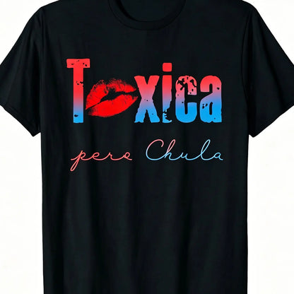 Toxica Pero Chula Graphic Tee - Funny Spanish Quote T-Shirt for Feisty Latinas, Casual Loose Fit Crew Neck Short Sleeve Top, 100%25 Comfort Material, Black with White Lettering Cotton Fabric Soft Summer Y2K Streetwear  Crewneck Tshirt
