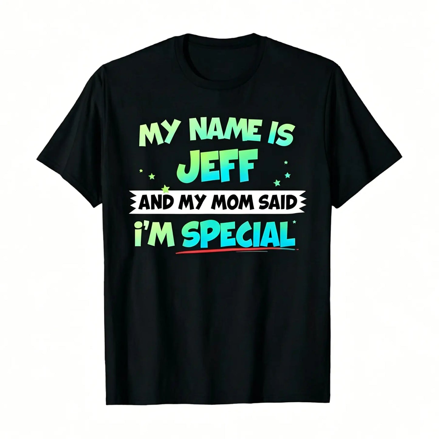 Menswear Short-Sleeve Round Neck Cotton T-Shirt - Playful Themed Vibrant Typography Graphic, "My Name Is Jeff And My Mom Said I'm Special" Print, Streetwear Casual Daily Wear Gift