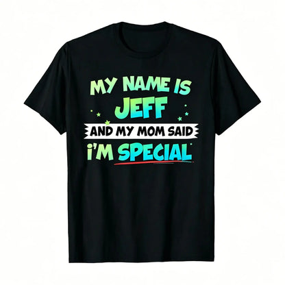 Menswear Short-Sleeve Round Neck Cotton T-Shirt - Playful Themed Vibrant Typography Graphic, "My Name Is Jeff And My Mom Said I'm Special" Print, Streetwear Casual Daily Wear Gift