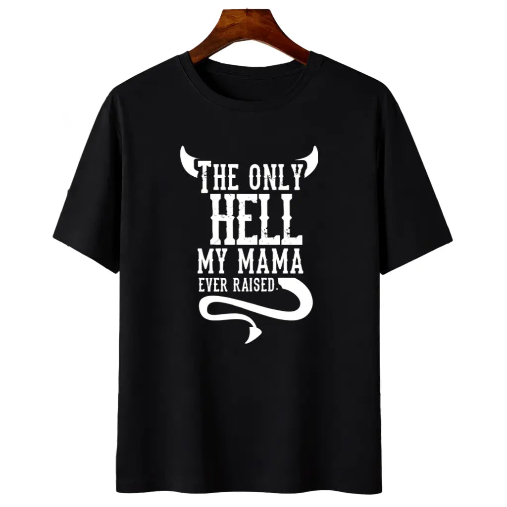 Women'S Fun Slogan T-Shirt: "The Solely Hell My Mom Raised" - Soft, Stretchy Short-Sleeve Tee Featuring a Printed Graphic Slogan; a Casual Crew-Neck Top That Is Machine Washable And Non-See-Through