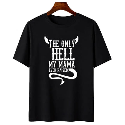 Women'S Fun Slogan T-Shirt: "The Solely Hell My Mom Raised" - Soft, Stretchy Short-Sleeve Tee Featuring a Printed Graphic Slogan; a Casual Crew-Neck Top That Is Machine Washable And Non-See-Through
