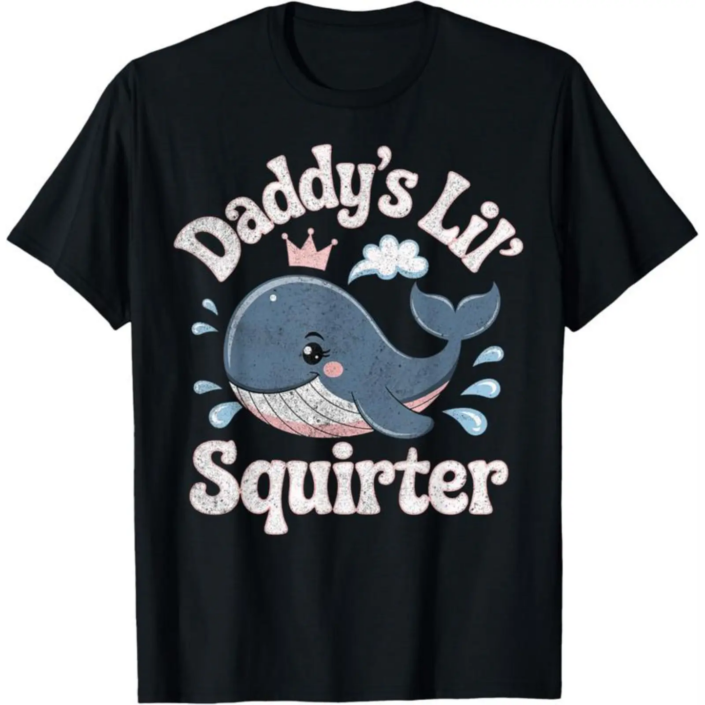Daddy'S Lil Squirter Inappropriate Adult Humor Funny T-Shirt
