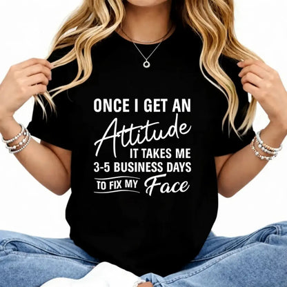 100%25 cotton Funny Once I Get An Attitude It Takes Me Women Gift Printed T-shirt, Short-sleeved Crew Neck Casual Top, Suitable For All Seasons, Women's Wear
