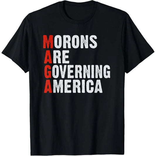 MAGA Morons Governing America Funny Political T-Shirt Anti Trump Design Made In USA