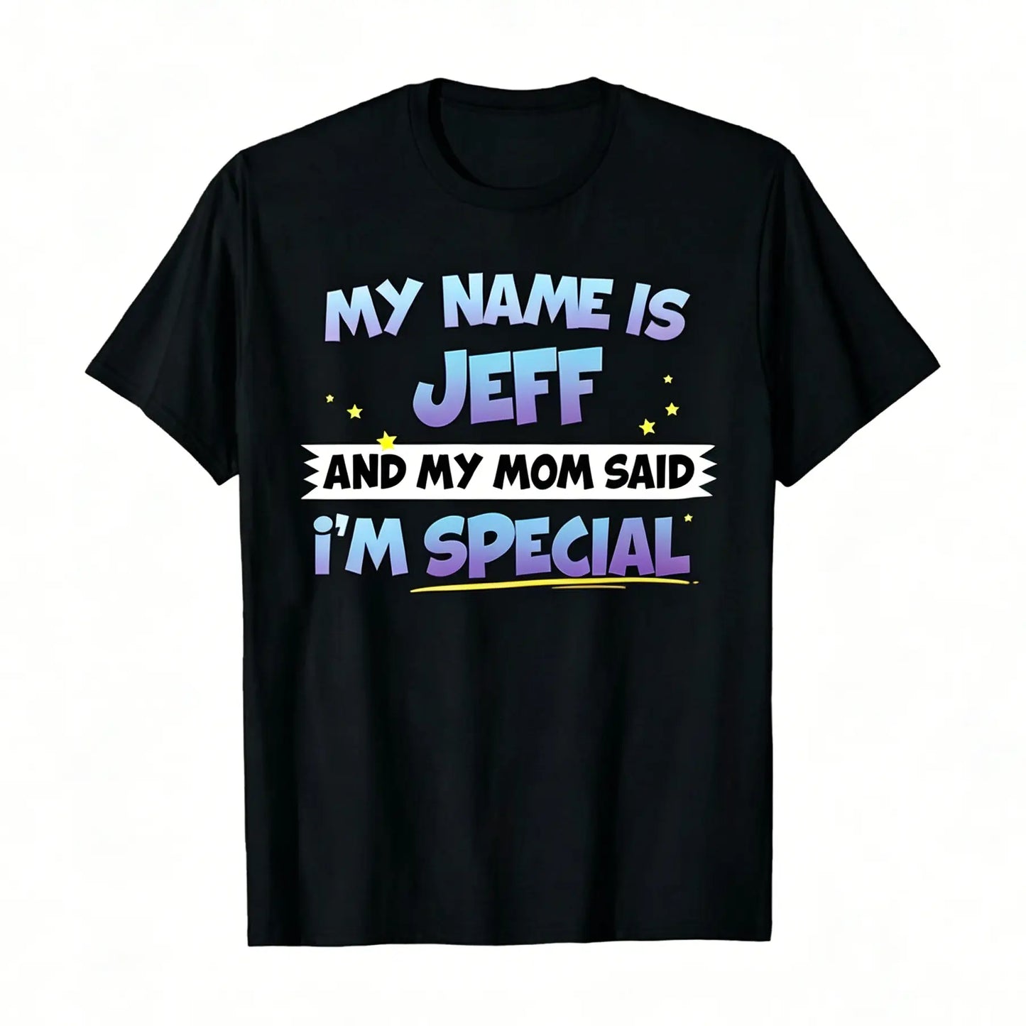 Menswear Short-Sleeve Round Neck Cotton T-Shirt - Playful Themed Vibrant Typography Graphic, "My Name Is Jeff And My Mom Said I'm Special" Print, Streetwear Casual Daily Wear Gift