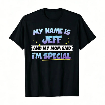 Menswear Short-Sleeve Round Neck Cotton T-Shirt - Playful Themed Vibrant Typography Graphic, "My Name Is Jeff And My Mom Said I'm Special" Print, Streetwear Casual Daily Wear Gift