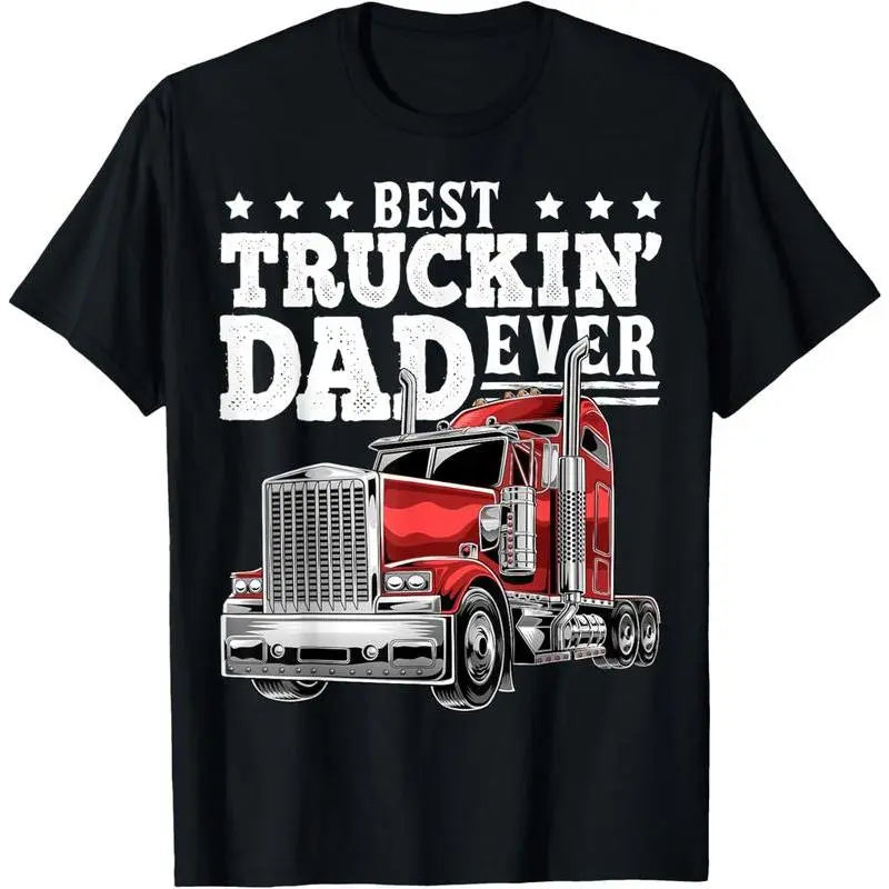 [100%25 Cotton] 100%25Cotton Best Truckin Dad Ever Big Rig Trucker Father'S Day Gift Men T-Shirt T-Shirt For Men And Women