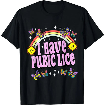 Cotton Short Sleeve l Have Pubic Lice FunnyRetro Offensive Inappropriate Meme T-Shirt forMen women